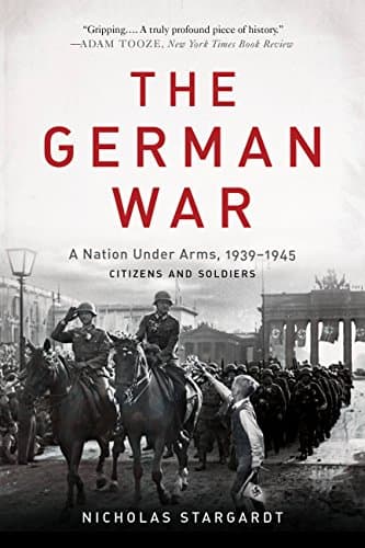 The German War: A Nation Under Arms
